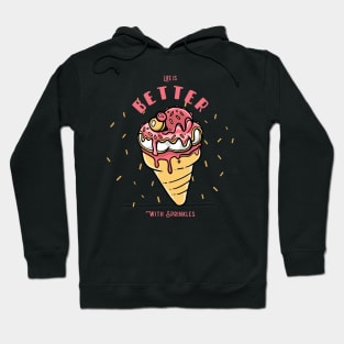 Ice cream life is better with Sprinkles Hoodie